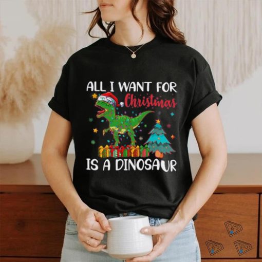 ALL i want for christmaas is a dinosaur shirt