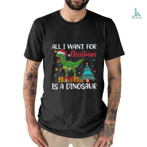 ALL i want for christmaas is a dinosaur shirt