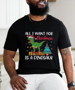 ALL i want for christmaas is a dinosaur shirt