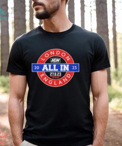 Aew All In Locomotion London England T Shirt
