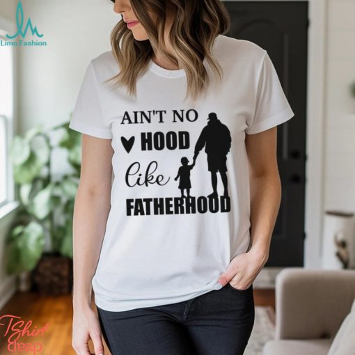 Aint No Hood Like Fatherhood Unisex Jersey Shirt