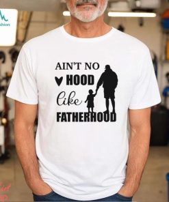 Aint No Hood Like Fatherhood Unisex Jersey Shirt