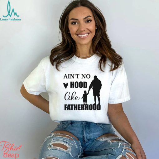 Aint No Hood Like Fatherhood Unisex Jersey Shirt