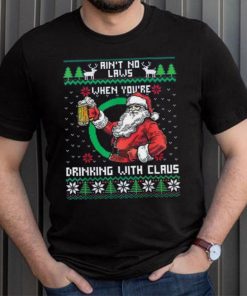 Aint No Laws When You’re Drinking With Claus Funny Christmas Shirt