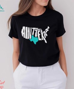 Ain’t Texas Comfort shirt