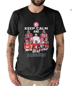 Alabama Crimson Tide Keep Calm And Beat Auburn Tigers Shirt