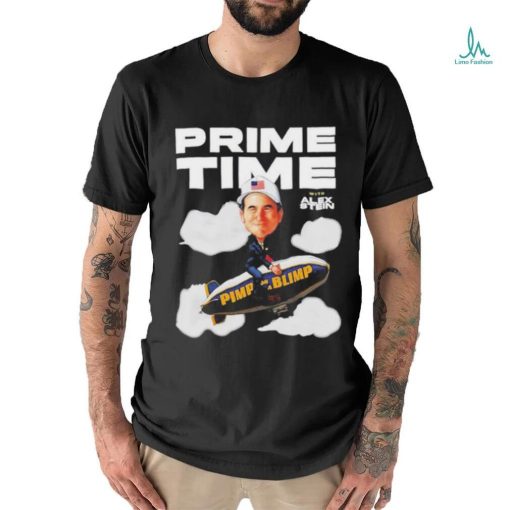 Alex Stein Prime Time Pimp On A Blimp shirt