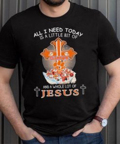 All I Need Today Is A Little Bit Of Clemson Tigers Cross And A Whole Lot Of Jesus Shirt