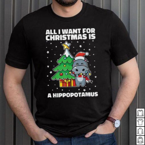 All I Want For Christmas Is A Hippopotamus Ugly Xmas Shirt