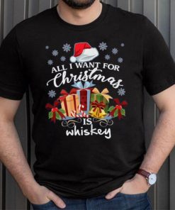 All I Want For Christmas Is Whiskey Funny Drinking T Shirt