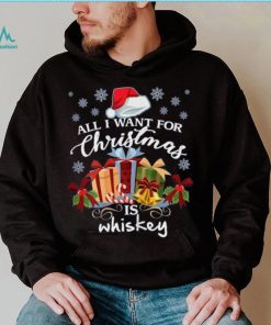All I Want For Christmas Is Whiskey Funny Drinking T Shirt