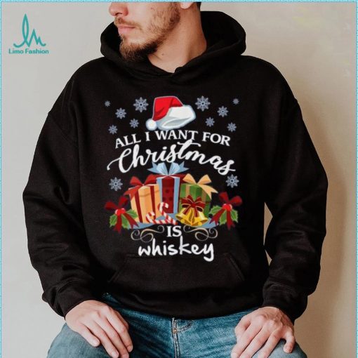 All I Want For Christmas Is Whiskey Funny Drinking T Shirt