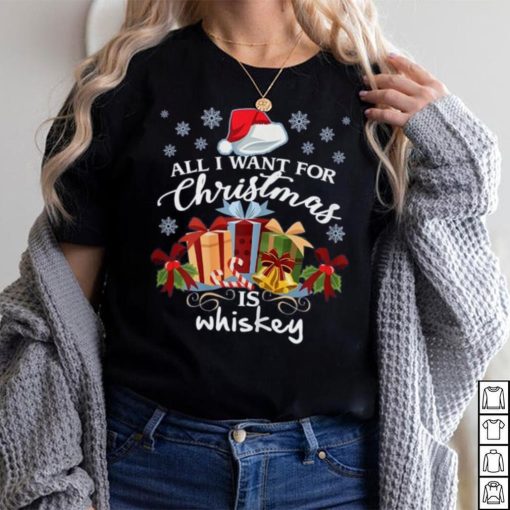 All I Want For Christmas Is Whiskey Funny Drinking T Shirt