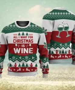 All I Want For Christmas Is Wine Christmas Gift Ugly Christmas Sweater