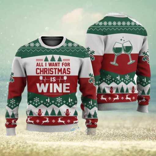 All I Want For Christmas Is Wine Christmas Gift Ugly Christmas Sweater