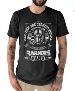 All Men Are Created Equal Then A Few Become Las Vegas Raiders 2023 T shirt