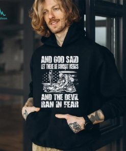 And God Said Let There Be Combat Medics And The Devil Ran In Fear Shirt