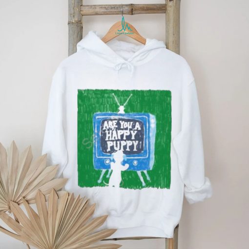 Are You A Happy Pussy shirt