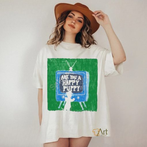 Are You A Happy Pussy shirt