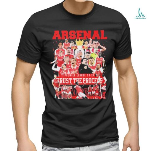 Arsenal Premier League 2023 2024 Trust The Process Shirt