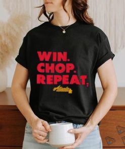 Atlanta Win. Chop. Repeat Shirt
