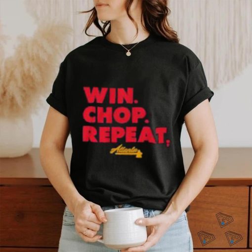 Atlanta Win. Chop. Repeat Shirt