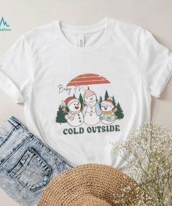 Baby Its Cold Outside Sweatshirt
