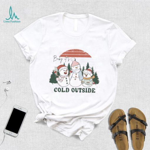 Baby Its Cold Outside Sweatshirt