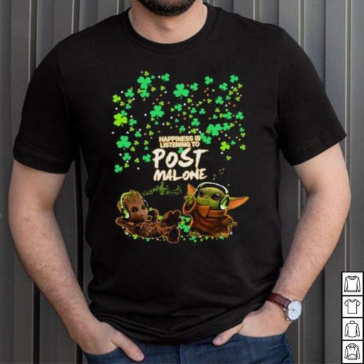 Baby Yoda Baby Groot happiness is listening to post Malone St Patrick day t  shirt