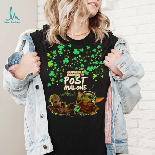 Baby Yoda Baby Groot happiness is listening to post Malone St Patrick day t  shirt