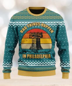 Bad Things Happen In Philadelphia Ugly Christmas Sweater Christmas Gift For Men And Women