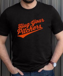 Baltimore Orioles hug your pitchers shirt