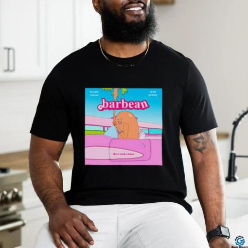 Barbean she is such a bean barbie meme shirt