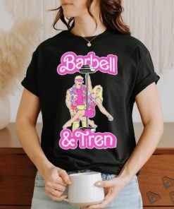 Barbell and Tren Barbie movie shirt