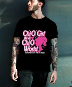 Barbie Chio Girl In A Chio World Welcome To The Dream House shirt