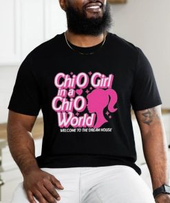 Barbie Chio Girl In A Chio World Welcome To The Dream House shirt, hoodie, sweater, long sleeve and tank top Barbie Chio Girl In A Chio World Welcome To The Dream House shirt
