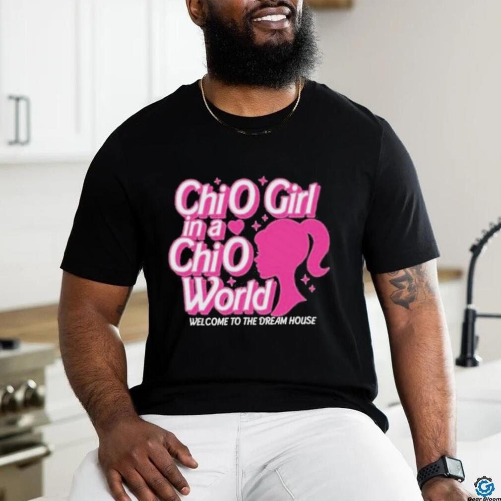 Barbie Chio Girl In A Chio World Welcome To The Dream House shirt Barbie Chio Girl In A Chio World Welcome To The Dream House shirt