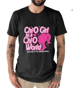 Barbie Chio Girl In A Chio World Welcome To The Dream House shirt, hoodie, sweater, long sleeve and tank top Barbie Chio Girl In A Chio World Welcome To The Dream House shirt