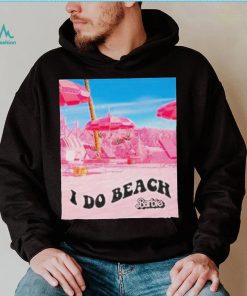 Barbie The Movie I Do Beach Shirt