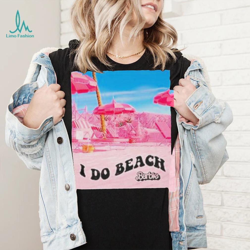 Barbie The Movie I Do Beach Shirt Barbie The Movie I Do Beach Shirt