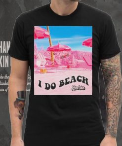 Barbie The Movie I Do Beach Shirt