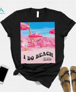 Barbie The Movie I Do Beach Shirt