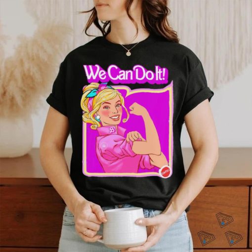 Barbie X Rosie the Riveter we can do it shirt