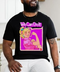 Barbie X Rosie the Riveter we can do it shirt