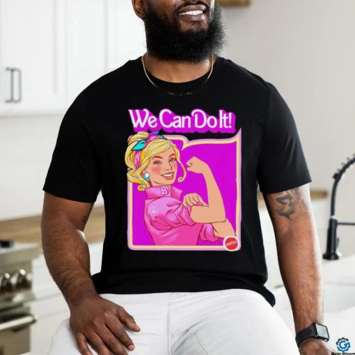 Barbie X Rosie the Riveter we can do it shirt