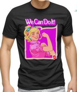 Barbie X Rosie the Riveter we can do it shirt