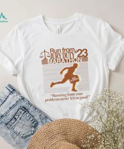 Barelylegal Run From Jury Duty 23 Marathon Running From Your Problems Never Felt So Good Shirt