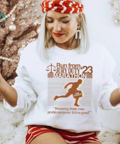 Barelylegal Run From Jury Duty 23 Marathon Running From Your Problems Never Felt So Good Shirt
