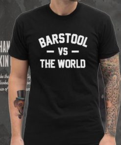 Barstool Vs The World shirt