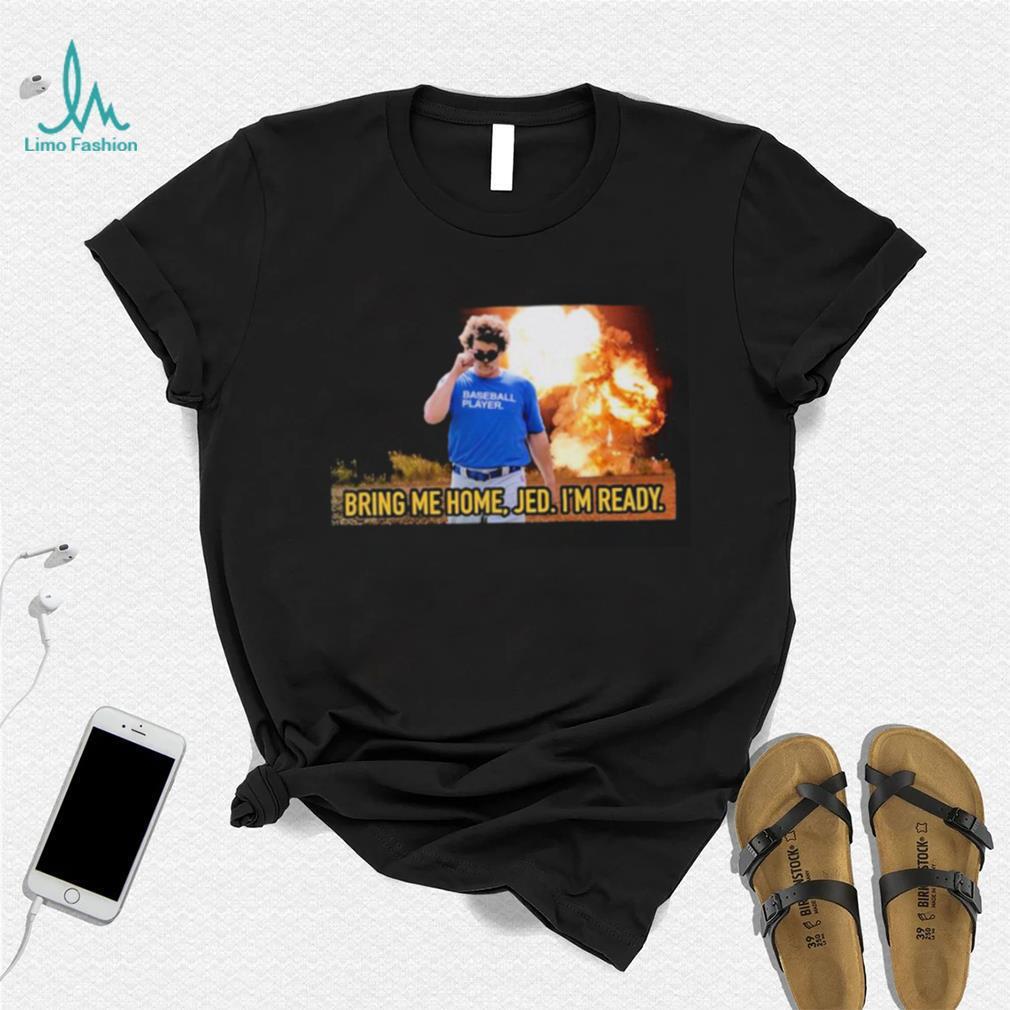 Baseball player bring me home jed. I’m ready T shirts Baseball player bring me home jed. I’m ready T shirts